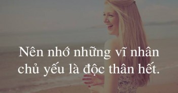 Những câu nói hay về tình yêu và chuyện độc thân nhất định sẽ khiến bạn thích thú-5