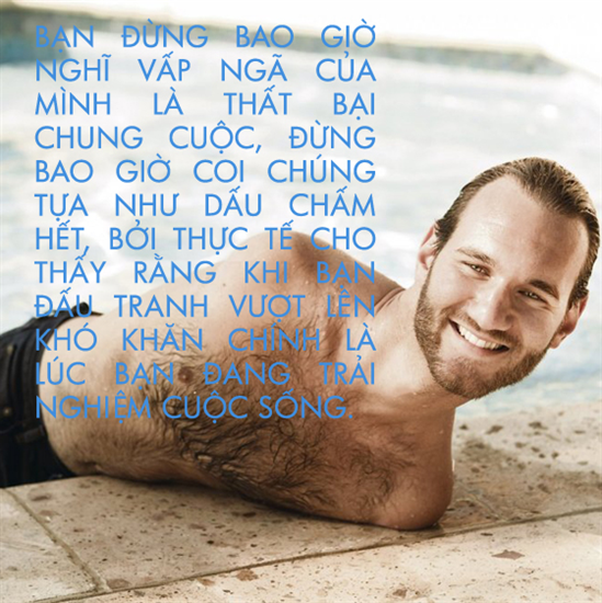 nhung-cau-noi-hay-y-nghia-truyen-cam-hung-nhat-ve-cuoc-song-cua-nick-vujicic-nhat-dinh-se-khien-ban-manh-me-hon-2