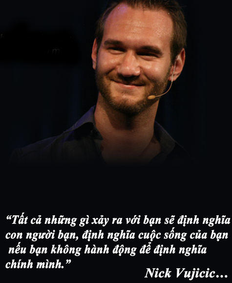 nhung-cau-noi-hay-y-nghia-truyen-cam-hung-nhat-ve-cuoc-song-cua-nick-vujicic-nhat-dinh-se-khien-ban-manh-me-hon-8