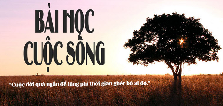 10-cau-noi-hay-ve-cuoc-song-day-cho-ban-bai-hoc-lam-nguoi-dung-nghia-3